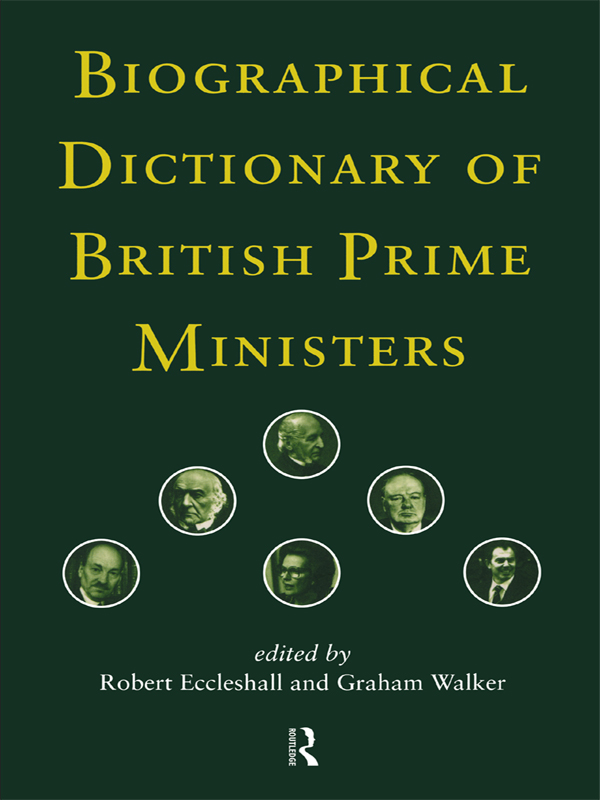 BIOGRAPHICAL DICTIONARY OF BRITISH PRIME MINISTERS The Biographical Dictionary - photo 1