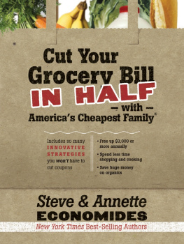 Economides Annette - Cut your grocery bill in half with Americas cheapest family: includes so many innovative strategies you wont have to cut coupons