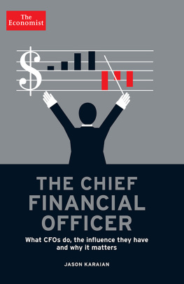 Economist The - The Chief Financial Officer: What CFOs Do, the Influence they Have, and Why it Matters