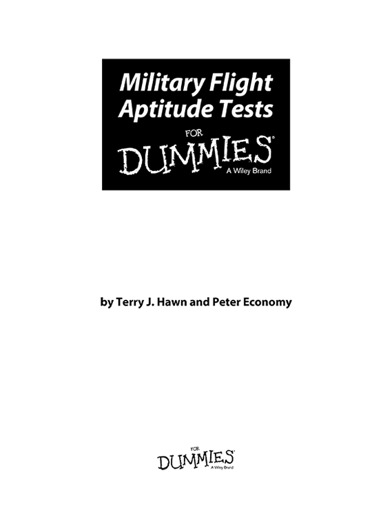 Military Flight Aptitude Tests For Dummies Published by John Wiley Sons - photo 2