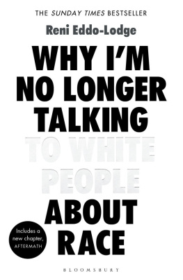 Eddo-Lodge - Why Im No Longer Talking to White People About Race