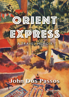 Dos Passos Orient Express: a Travel Memoir