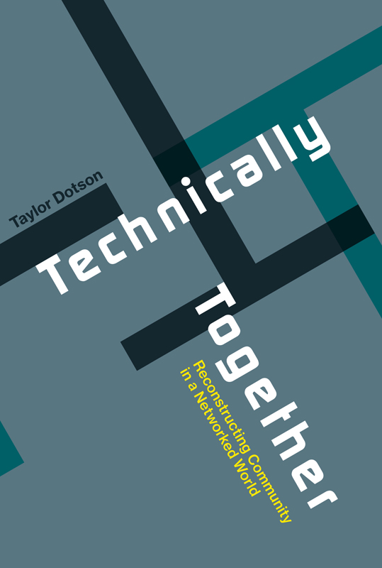 Technically Together Reconstructing Community in a Networked World Taylor - photo 1