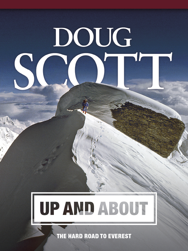 Up and About Up and About The Hard Road to Everest Doug Scott - photo 1