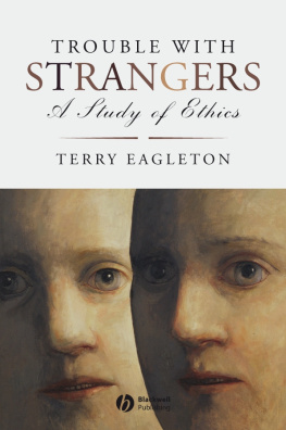 Eagleton - Trouble with Strangers: a Study of Ethics