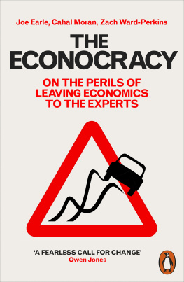 Earle Joe - The econocracy on the perils of leaving economics to the experts