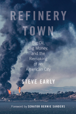 Early - Refinery town: big oil, big money, and the remaking of an American city