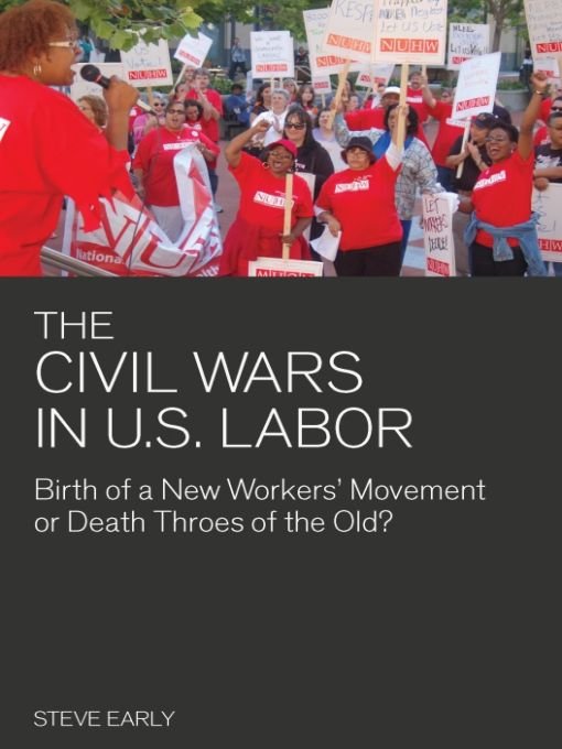 Table of Contents Advance Praise for The Civil Wars in US Labor Earlys - photo 1