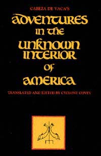 title Cabeza De Vacas Adventures in the Unknown Interior of America A Zia - photo 1