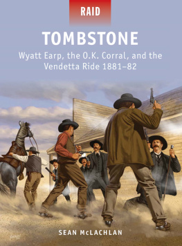 Earp Morgan - Tombstone: Wyatt Earp, the OK Corral and the Vendetta Ride 1881-82