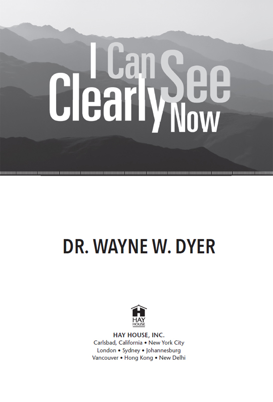 Copyright 2014 by Wayne W Dyer Published and distributed in the United States - photo 11