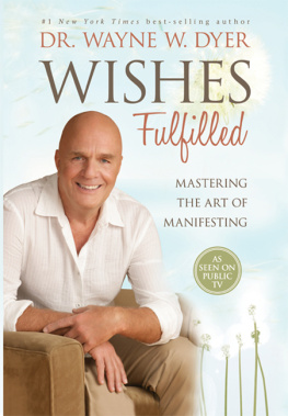 Dyer - Wishes fulfilled: mastering the art of manifesting