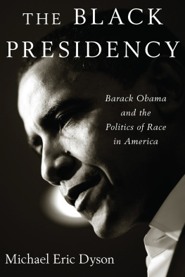 Dyson - The black presidency: Barack Obama and the politics of race in America