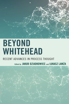 Dziadkowiec Jakub Beyond Whitehead: recent advances in process thought