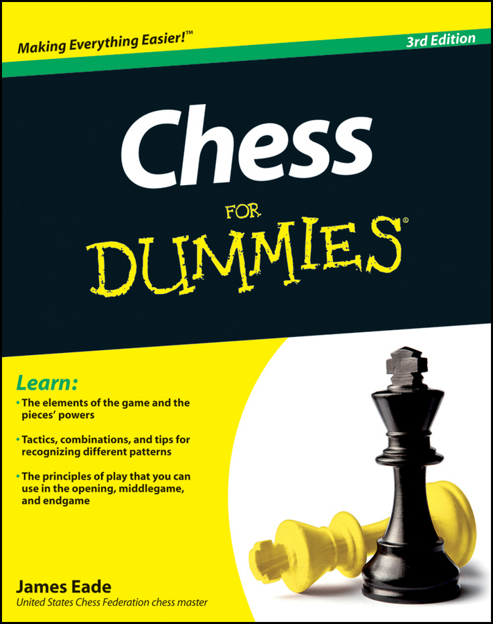 Chess For Dummies 3rd Edition by James Eade Chess For Dummies 3rd Edition - photo 1