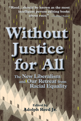 Reed Adolph Without Justice For All: The New Liberalism And Our Retreat From Racial Equality