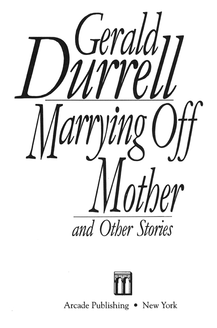 Copyright 1991 2011 by Gerald Durrell All Rights Reserved No part of this - photo 3