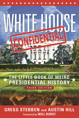 Durst Will White House Confidential: the Little Book of Weird Presidential History