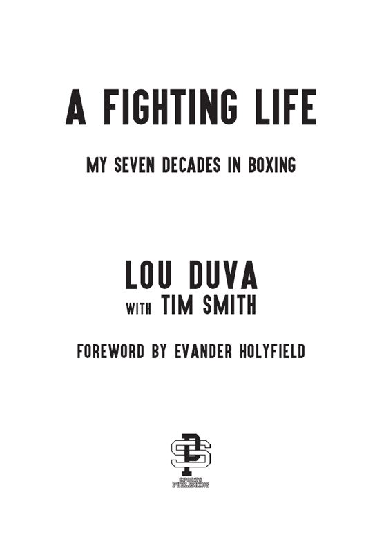 Copyright 2016 by Lou Duva with Tim Smith Foreword copyright 2016 by Evander - photo 2