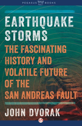 Dvorak - Earthquake Storms: An Unauthorized Biography of the San Andreas Fault