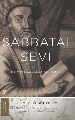 Dweck Yaacob - Sabbatai Ṣevi The Mystical Messiah, 1626-1676