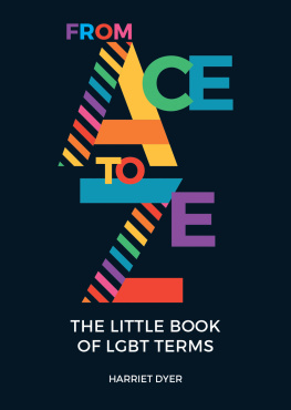 Dyer - From Ace to Ze: the Little Book of LGBT Terms