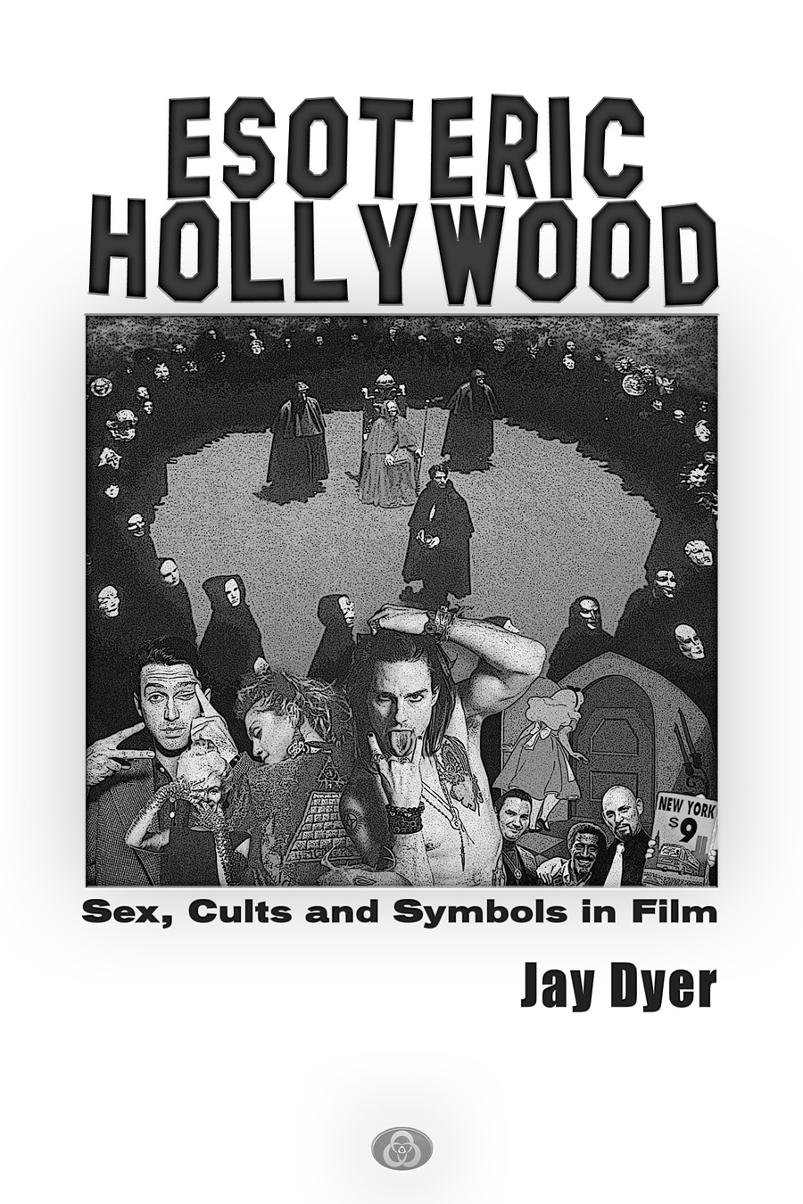 Esoteric Hollywood Sex Cults and Symbols Copyright 2016 Jay Dyer All Rights - photo 3