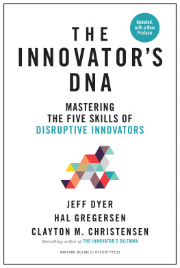 Dyer INNOVATORS DNA, UPDATED, WITH A NEW INTRODUCTION: mastering the five skills of disruptive innovators