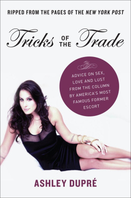 Dupre - Tricks of the trade: advice on sex, love and lust from the column by americas most famous former escort