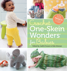 Durant Judith - Crochet one-skein wonders for babies: 101 projects for infants & toddlers