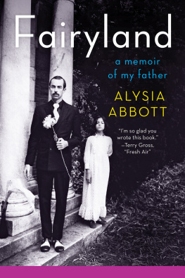 Abbott Alysia Fairyland: a memoir of my father