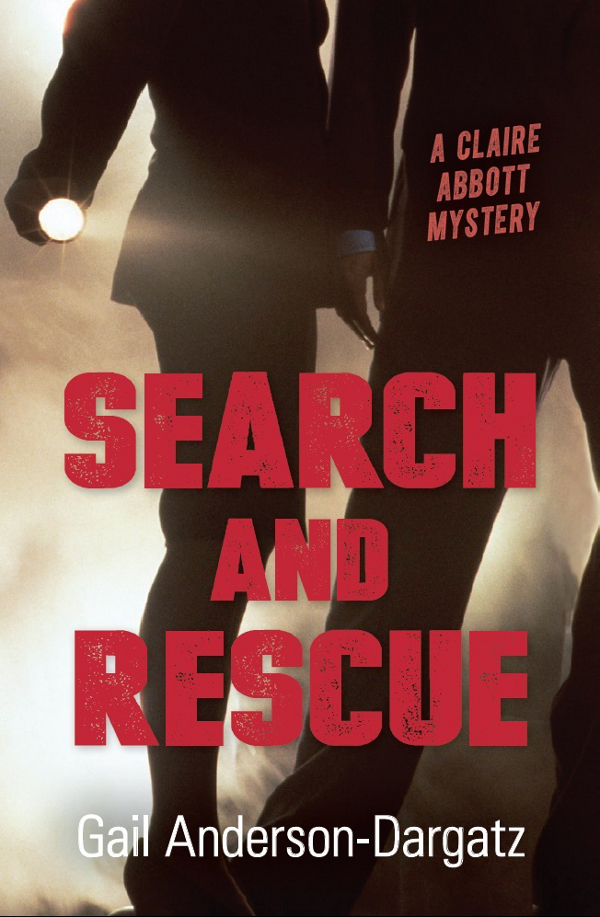 SEARCH AND RESCUE SEARCH AND RESCUE Gail Anderson-Dargatz Copyright 2014 - photo 1