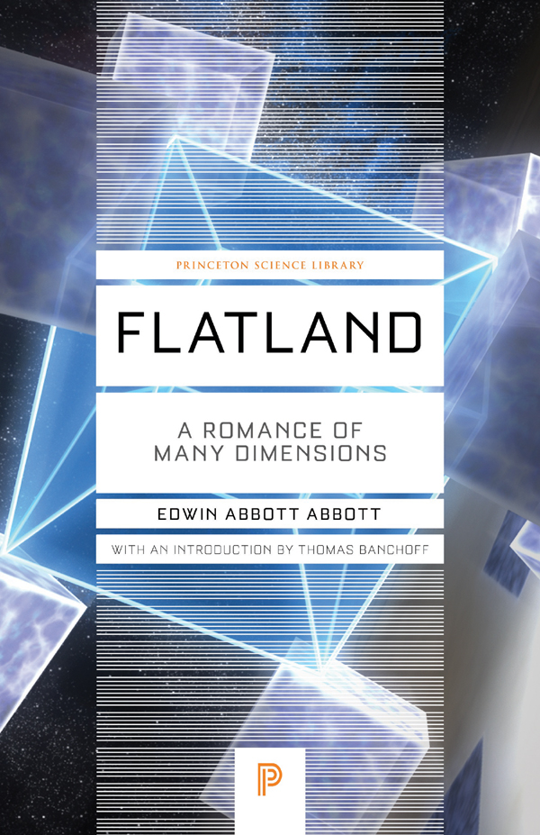 Fie fie how franticly I square my talk Flatland A Romance of Many - photo 1