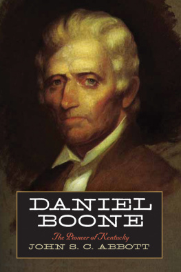 Abbott John Stevens Cabot - Daniel Boone: the pioneer of kentucky