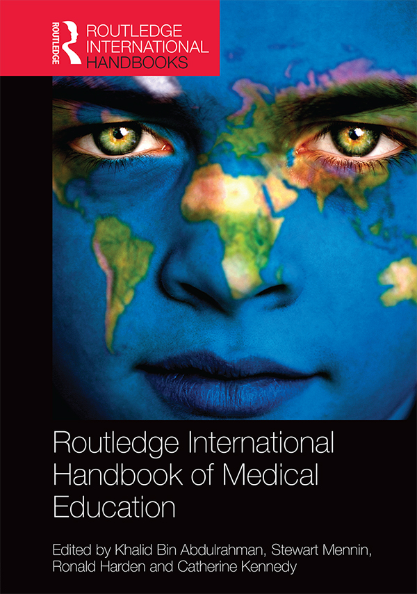 ROUTLEDGE INTERNATIONAL HANDBOOK OF MEDICAL EDUCATION Twenty-first-century - photo 1