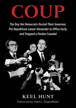 Alexander Lamar - Coup: the day the Democrats ousted their governor, put Republican Lamar Alexander in office early, and stopped a pardon scandal