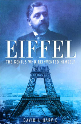 Eiffel Gustave Eiffel: the Man Who Rebuilt Babel