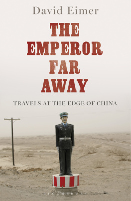 Eimer - The Emperor Far Away: Travels at the Edge of China