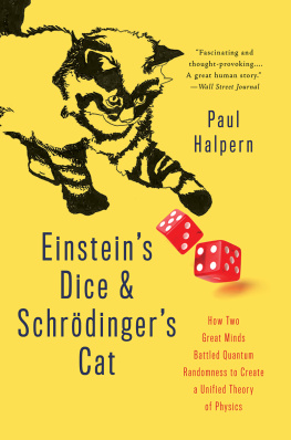 Einstein Albert - Einsteins dice and Schrödingers cat: How two great minds battled quantum randomness to create a unified theory of physics