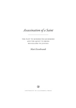 Eisenbrandt Matt - Assassination of a saint: the plot to murder Óscar Romero and the quest to bring his killers to justice