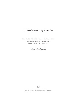 Eisenbrandt Matt Assassination of a saint: the plot to murder Óscar Romero and the quest to bring his killers to justice