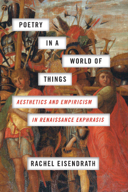 Eisendrath Rachel Poetry in a World of Things: Aesthetics and Empiricism in Renaissance Ekphrasis