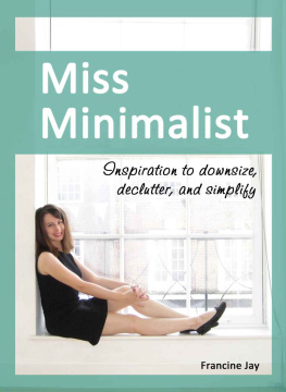 Francine Jay - Miss Minimalist: Inspiration to Downsize, Declutter, and Simplify