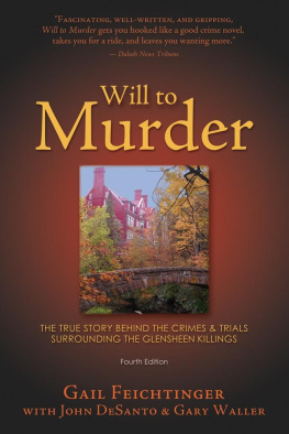 Gail Feichtinger - Will To Murder: The True Story Behind the Crimes & Trials Surrounding the Glensheen Killings