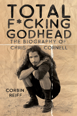 Corbin Reiff - Total F*cking Godhead: The Biography of Chris Cornell