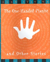 title The One-handed Pianist and Other Stories author Stavans - photo 1