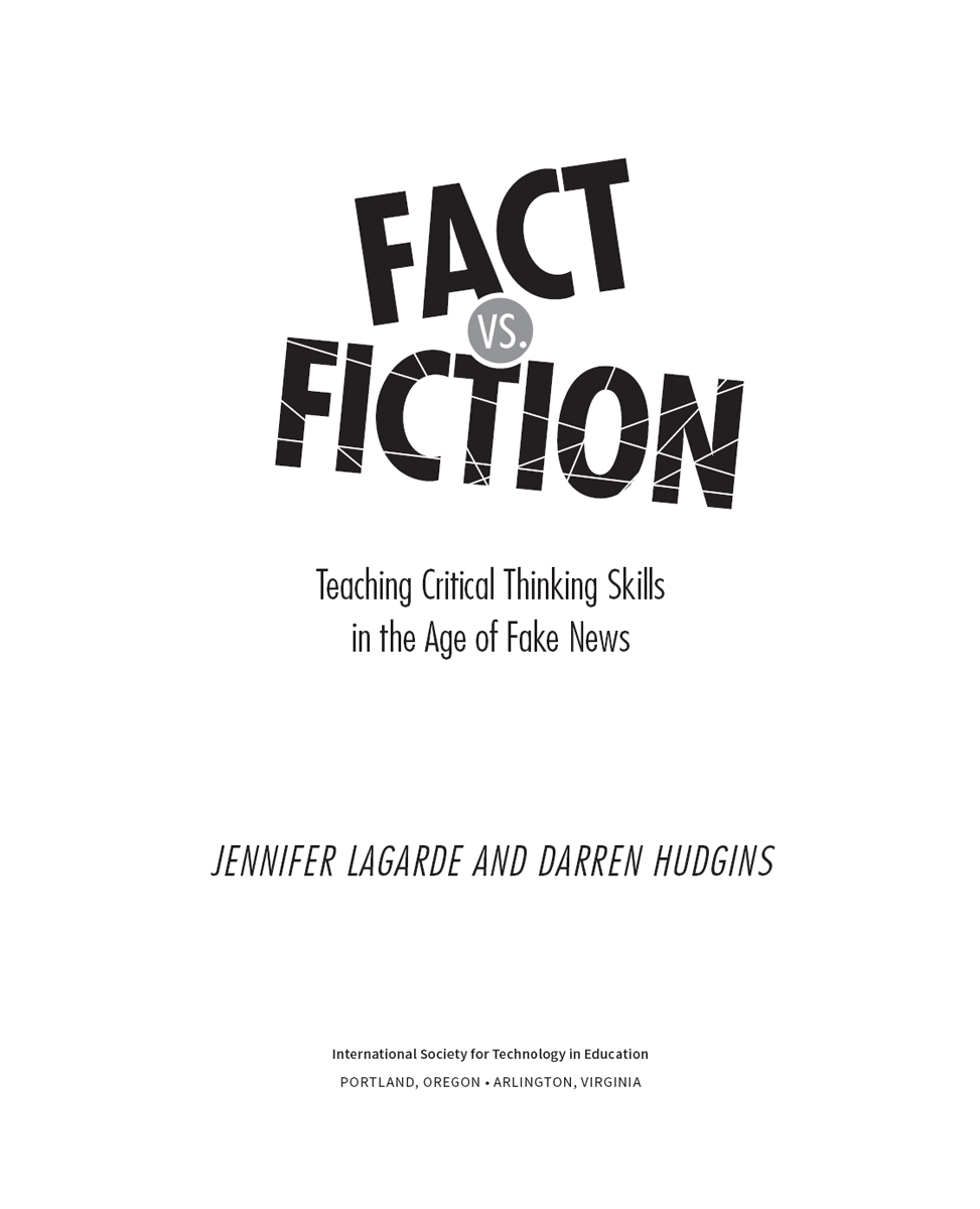 Fact vs Fiction Teaching Critical Thinking Skills in the Age of Fake News - photo 2