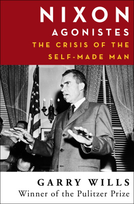 Garry Wills Nixon Agonistes: The Crisis of the Self-Made Man