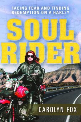 Carolyn Fox - Soul Rider: Facing Fear and Finding Redemption on a Harley