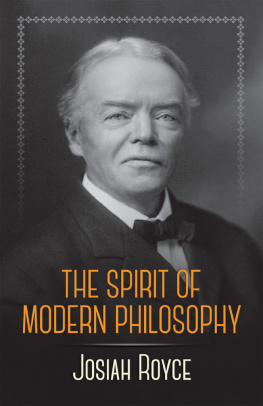 Josiah Royce The Spirit of Modern Philosophy: An Essay in the Form of Lectures